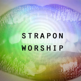 Strap on Worship