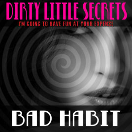 Dirty Little Secrets – Bad Habit  – Premature Ejaculation Hypnosis mp3