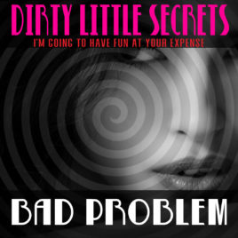 Dirty Little Secrets – Bad Problem – ED Humiliation Hypnosis mp3